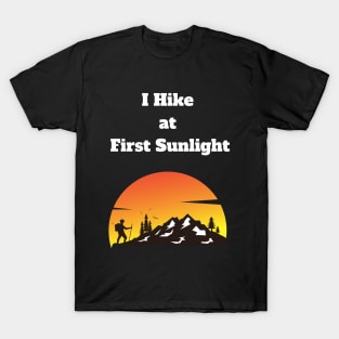 Sunrise Hiking adventure morning person early riser T-Shirt